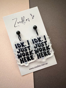 Zoodles Acrylic Dangles - I don’t know, I just work here